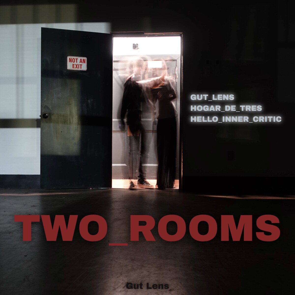 TWO_ROOMS by Gut Lens: a figure blurred across a lit doorway, beside a door marked NOT AN EXIT